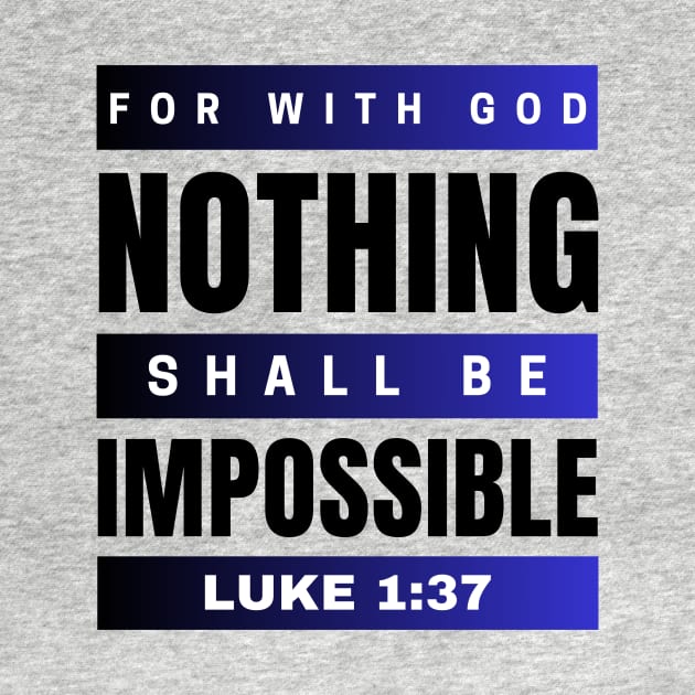 For with God nothing shall be impossible | Bible Verse Luke 1:37 by All Things Gospel